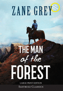 The Man of the Forest (Annotated, Large Print)