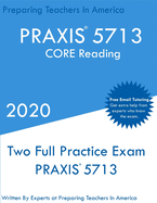 Praxis 5713: Two Full Practice PRAXIS CORE Reading Exams