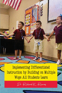 Implementing Differentiated Instruction by Building on Multiple Ways All Students Learn
