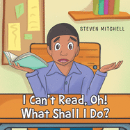 I Can't Read, Oh! What Shall I Do?