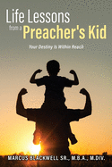 Life Lessons from a Preacher's Kid: Your Destiny Is Within Reach