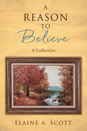 A Reason to Believe: A Collection