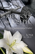 A Rhapsody for Joseph, the Quintessential Father
