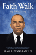 Faith Walk: My Father's Story
