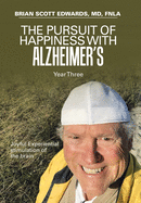 The Pursuit of Happiness with Alzheimer's Year Three: Joyful Experiential Stimulation of the Brain