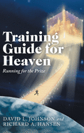 Training Guide for Heaven: Running for the Prize