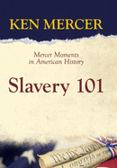 Slavery 101: Mercer Moments in American History
