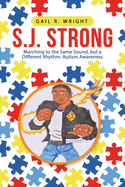 S.J. Strong: Marching to the Same Sound, but a Different Rhythm: Autism Awareness