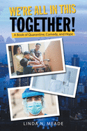 We'Re All in This Together!: A Book of Quarantine, Comedy, and Hope