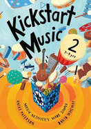 Kickstart Music 2: 7-9 year olds
