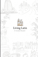 Living Latin: A Graded Reader
