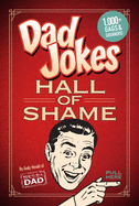 Dad Jokes: Hall of Shame: Best Dad Jokes Gifts for Dad 1,000 of the Best Ever Worst Jokes