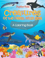 Creatures of the Deep, Blue Sea (A Coloring Book)