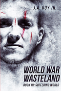 World War Wasteland Book III: Suffering World