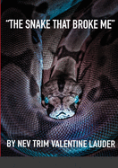 The Snake That Broke Me (full)