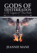 Gods of Desterrados & the Vengeance of Tunui Realm: Book Five of the God Series