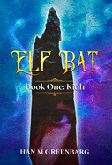 Elf Bat Book One: Kiah