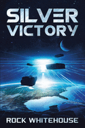 Silver Victory: An ISC Fleet Novel