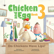 Do Chickens Have Lips?: Chicken and Egg Book 3