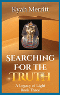 Searching For The Truth: A Legacy of Light Book Three