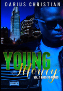 Young Money Volume 1 Rags To Riches: The story of a young black teen growing up in a single-parent home in the hood, who has no choice, but to take on