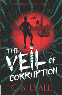 The Veil of Corruption: The Virus of Beauty Book 2