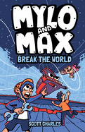 Mylo and Max Break the World