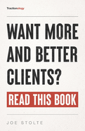 Tractionology: Want More (And Better) Clients? Read This Book.