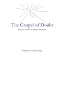 The Gospel of Doubt: Selected Poems of Simon Bar-Jonah
