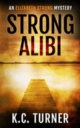 Strong Alibi: Elizabeth Strong Mystery Book 2