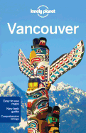 Lonely Planet Vancouver [With Pull-Out Map]