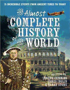 The Almost Complete History of the World: 75 Incr