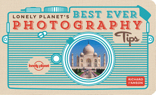Lonely Planet's Best Ever Photography Tips (Lonel