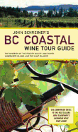 John Schreiner's Bc Coastal Wine Tour Guide