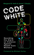 Code White: Sounding the Alarm on Violence Agains