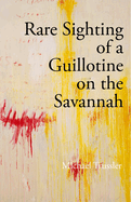 Rare Sighting of a Guillotine on the Savannah