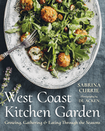 West Coast Kitchen Garden: Growing, Gathering