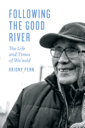 Following the Good River: The Life and Times of