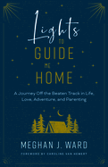 Lights to Guide Me Home: A Journey Off the Beaten