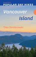 Popular Day Hikes: Vancouver Island: Revised Edition
