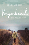Vagabond: Venice Beach, Slab City and Points in B