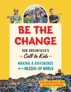 Be the Change: Rob Greenfield├óΓé¼Γäós Call to Kids