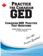 Practice the Canadian GED: Practice Test Questions for the Canadian GED