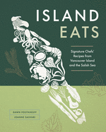 Island Eats: Signature Chefs├óΓé¼Γäó Recipes from Vancou