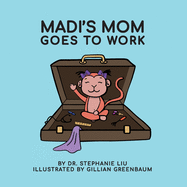 Madi's Mom Goes to Work