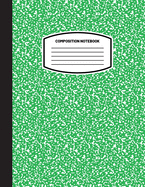 Classic Composition Notebook: (8.5x11) Wide Ruled Lined Paper Notebook Journal (Green) (Notebook for Kids, Teens, Students, Adults) Back to School a