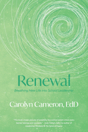 Renewal: Breathing New Life into School Leadership