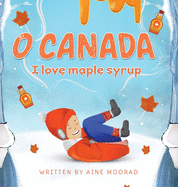 O Canada I Love Maple Syrup