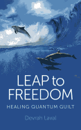 Leap to Freedom: Healing Quantum Guilt