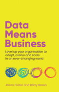 Data Means Business: Level up your organisation to adapt, evolve and scale in an ever-changing world